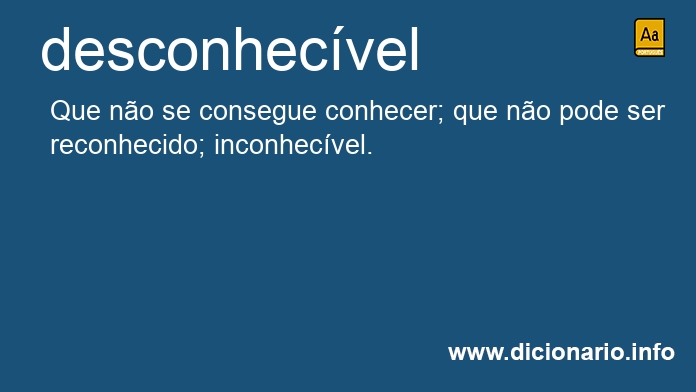 Significado de desconhecvel