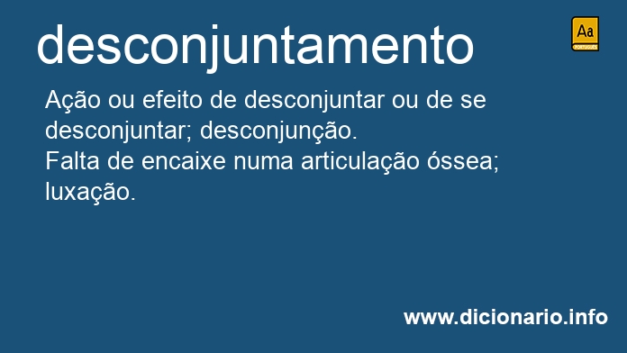 Significado de desconjuntamento
