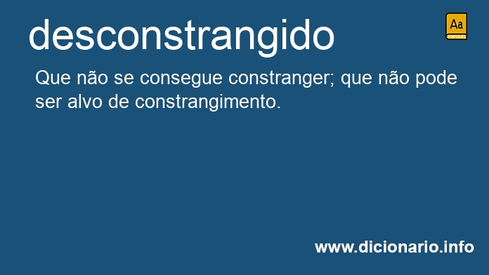 Significado de desconstrangido