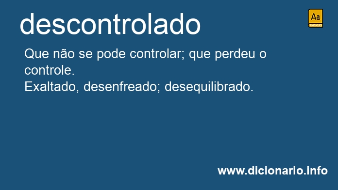 Significado de descontrolado