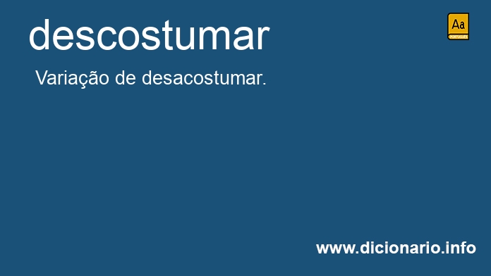 Significado de descostuma
