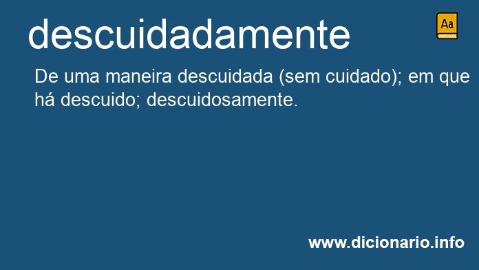 Significado de descuidadamente