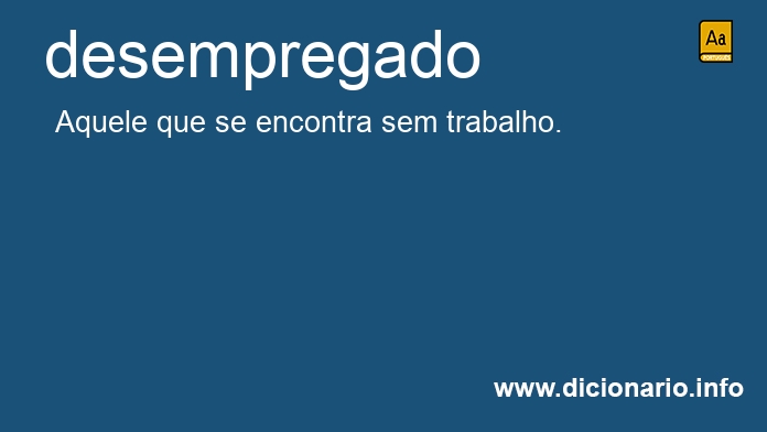 Significado de desempregados