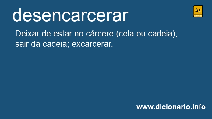 Significado de desencarceraram