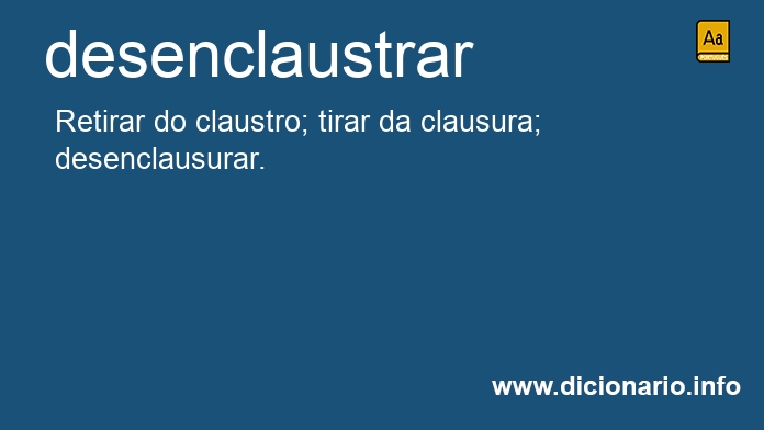 Significado de desenclaustrar