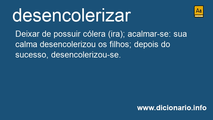 Significado de desencolerizar