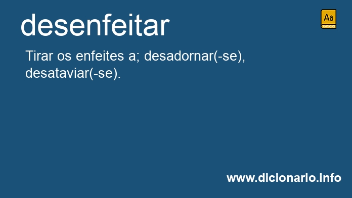 Significado de desenfeitava