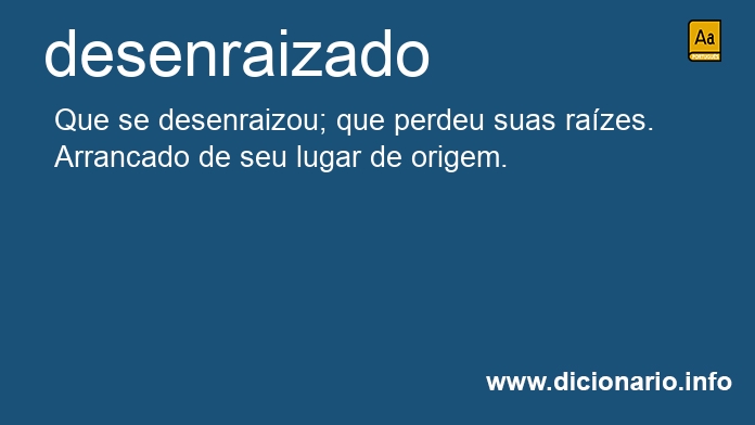 Significado de desenraizado