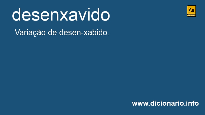 Significado de desenxavido