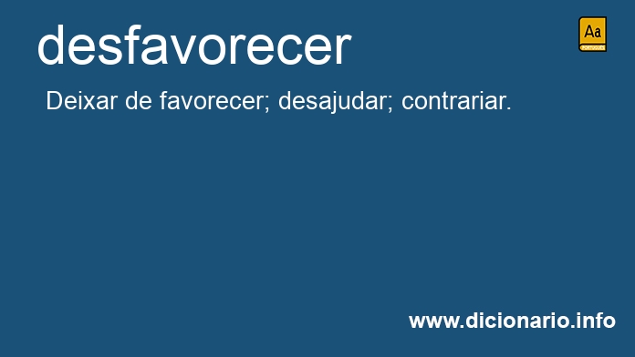 Significado de desfavorece