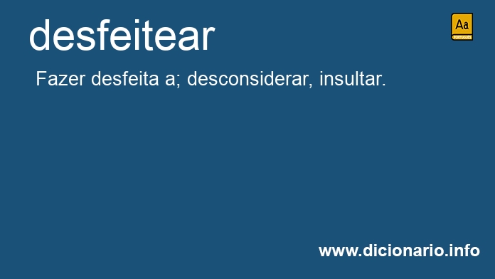 Significado de desfeiteies