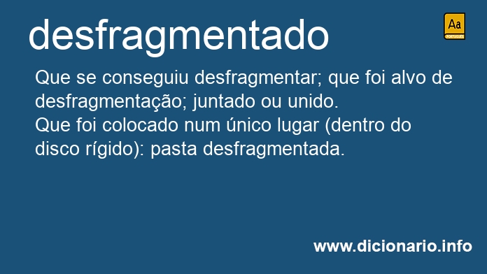 Significado de desfragmentado