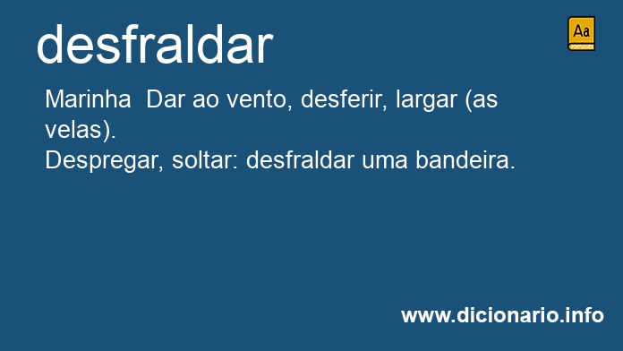 Significado de desfraldarem