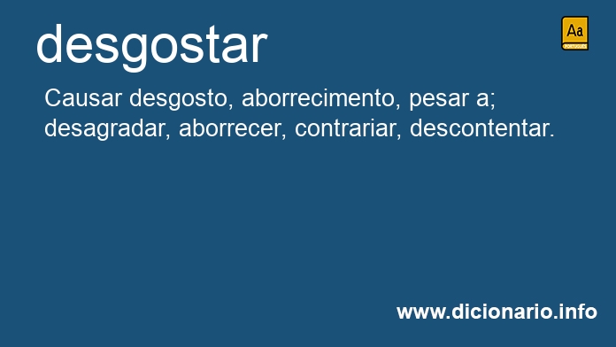 Significado de desgostai