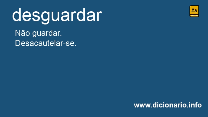 Significado de desguardava