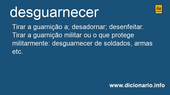 Significado de desguarnecera