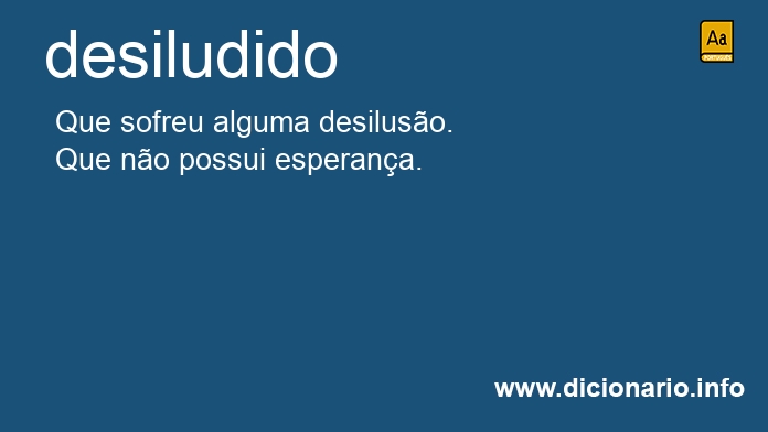 Significado de desiludido