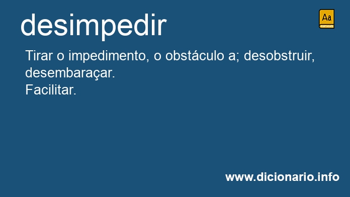 Significado de desimpedirem