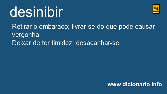 Significado de desinibiram