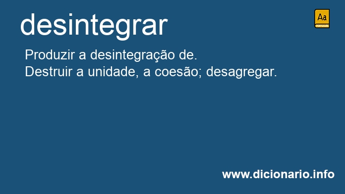 Significado de desintegrai