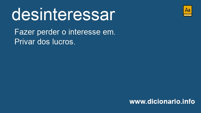 Significado de desinteressai