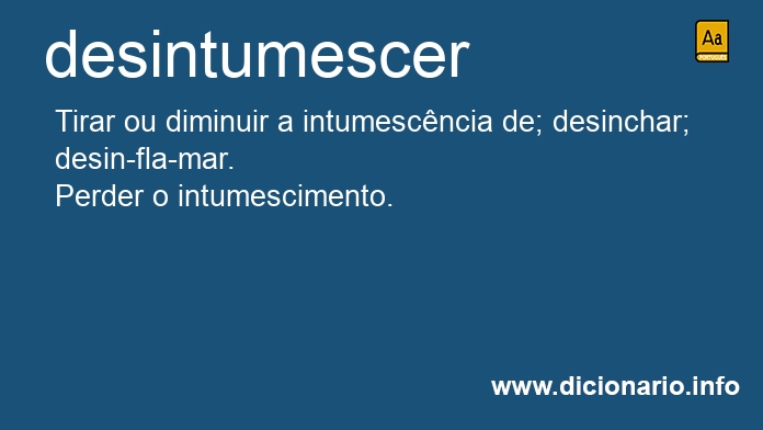 Significado de desintumesceis