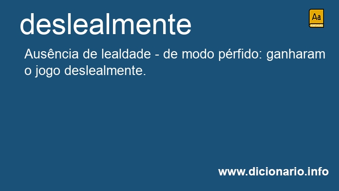Significado de deslealmente
