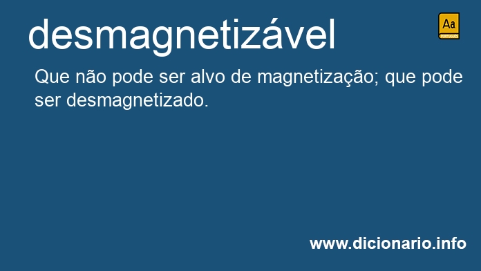 Significado de desmagnetizvel