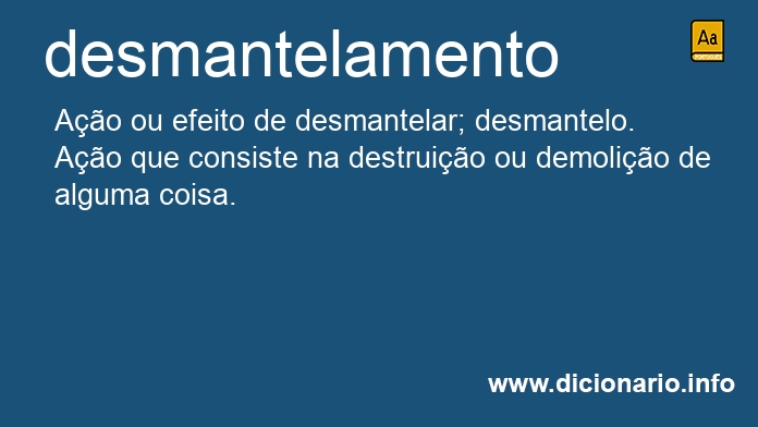 Significado de desmantelamentos