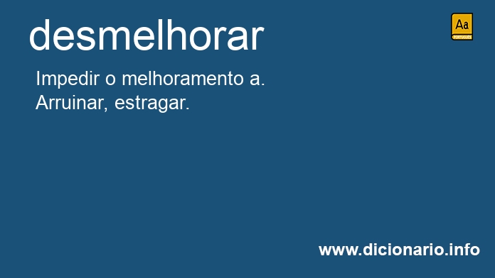 Significado de desmelhorar