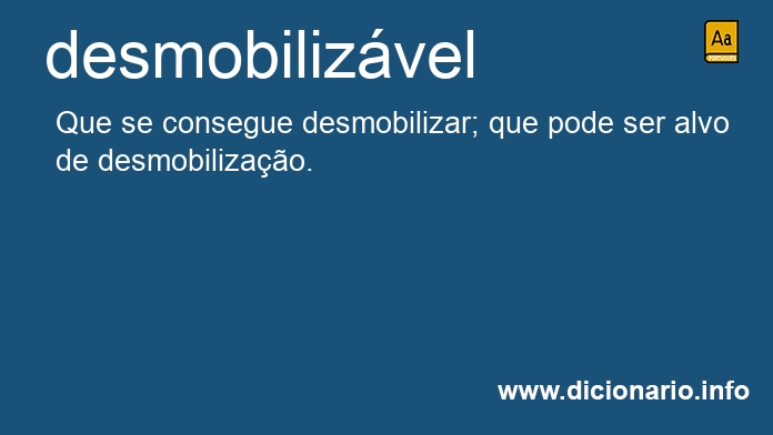 Significado de desmobilizvel