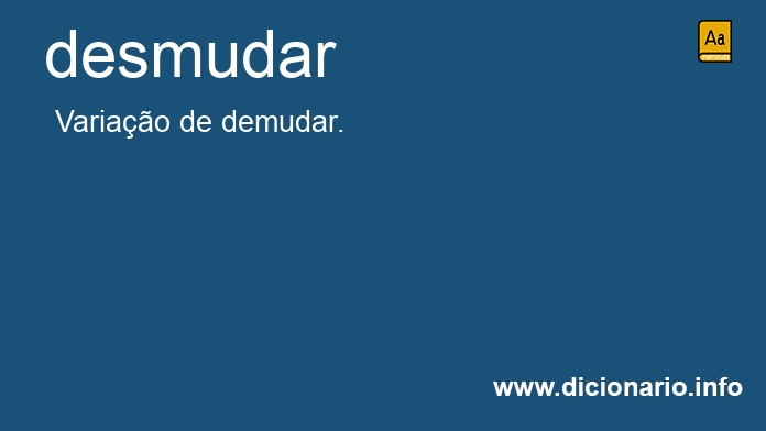 Significado de desmudem