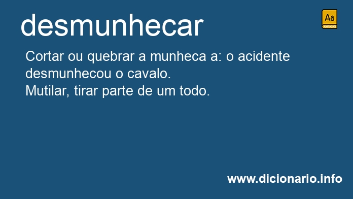 Significado de desmunhecveis