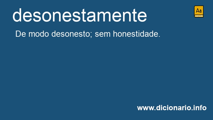 Significado de desonestamente