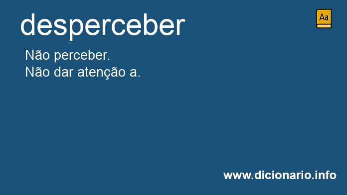 Significado de desperceberam