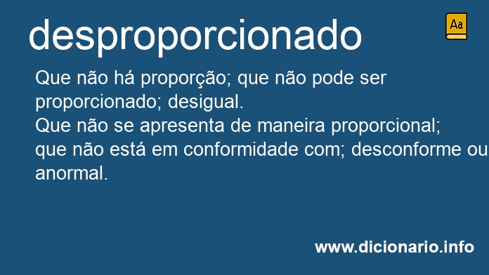 Significado de desproporcionada