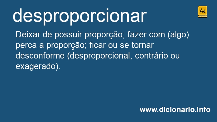 Significado de desproporcionai