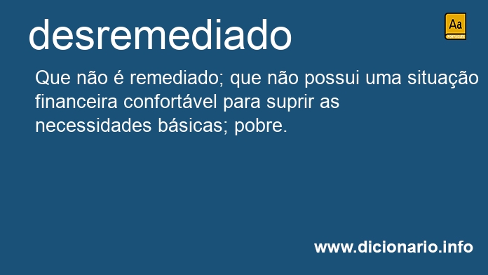 Significado de desremediado