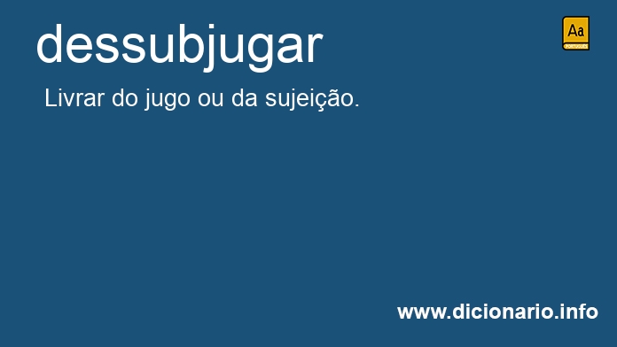 Significado de dessubjugo