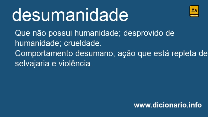 Significado de desumanidade