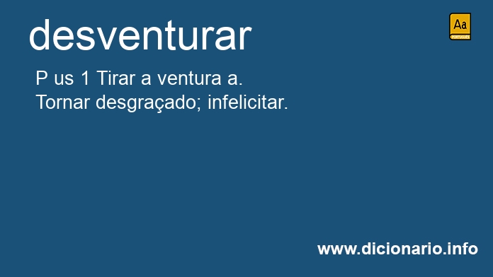 Significado de desventurveis