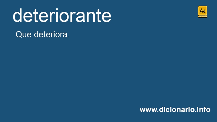 Significado de deteriorante