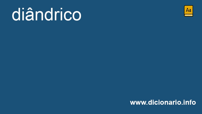 Significado de dindrico