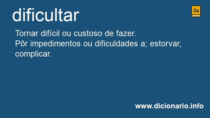 Significado de dificultars