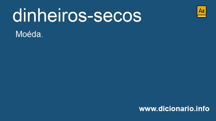Significado de dinheiros-secos