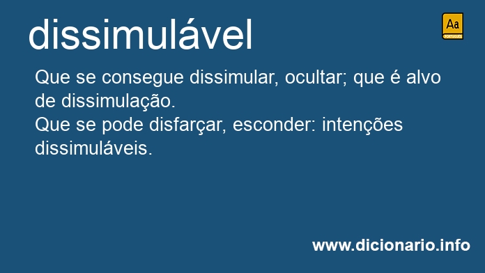 Significado de dissimulvel