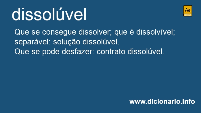 Significado de dissolveis