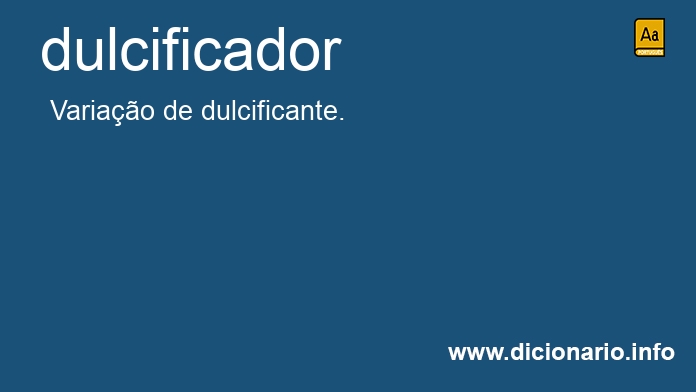 Significado de dulcificador