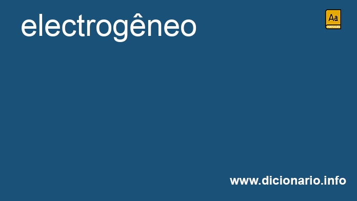 Significado de electrogneo