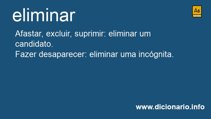 Significado de eliminarem